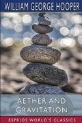 Cover: Aether and Gravitation (Esprios Classics) - Blurb