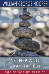 Enlarge image Cover: Aether and Gravitation (Esprios Classics) - Blurb