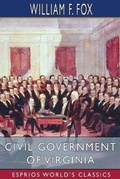 Cover: Civil Government of Virginia (Esprios Classics) - Blurb