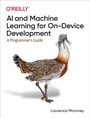 Cover: AI and Machine Learning for On-Device Development - O'Reilly