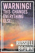 Cover: Warning! This Changes Everything Else. - Bookbaby