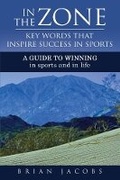 Cover: In the Zone - Key Words That Inspire Success in Sports - Bookbaby