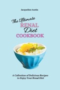 Cover: The Ultimate Renal Diet Cookbook - Jacqueline Austin