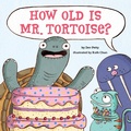 Cover: How Old Is Mr. Tortoise? - Abrams Books for Young Readers