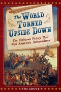 Cover: The World Turned Upside Down: The Yorktown Victory That Won America's Independence - Abrams Books for Young Readers