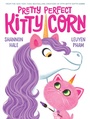 Cover: Pretty Perfect Kitty-Corn - Abrams Books for Young Readers