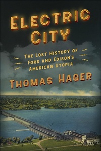 Abbildung von: Electric City: The Lost History of Ford and Edison's American Utopia - Abrams Press