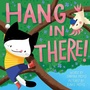 Cover: Hang in There! (A Hello!Lucky Book) - Abrams Appleseed