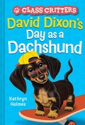 Cover: David Dixon's Day as a Dachshund (Class Critters #2) - Amulet Books