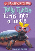 Cover: Tally Tuttle Turns into a Turtle (Class Critters #1) - Amulet Paperbacks