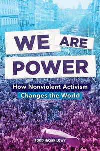 Enlarge image Cover: We Are Power: How Nonviolent Activism Changes the World - Abrams Books for Young Readers