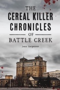 Bild: The Cereal Killer Chronicles of Battle Creek - Arcadia Publishing