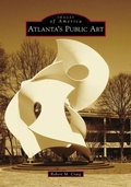 Cover: Atlanta's Public Art - Arcadia Publishing (SC)