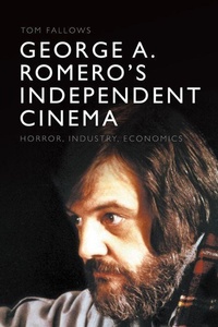 Abbildung von: George A. Romero's Independent Cinema - Edinburgh University Press