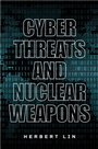 Cover: Cyber Threats and Nuclear Weapons - Stanford University Press
