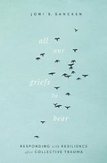 Cover: All Our Griefs to Bear - Herald Press (VA)