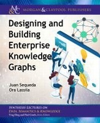 Enlarge image Cover: Designing and Building Enterprise Knowledge Graphs - Morgan & Claypool Publishers