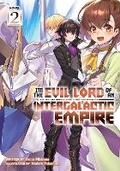 Cover: I'm the Evil Lord of an Intergalactic Empire! (Light Novel) Vol. 2 - Seven Seas Entertainment, LLC