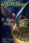 Cover: H2LiftShips - A Back Story - Indies United Publishing House, LLC