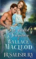 Cover: The Wicked Seduction of Wallace MacLeod - Oliver-Heber Books