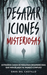 Enlarge image Cover: Desapariciones Misteriosas - Maria Fernanda Moguel Cruz