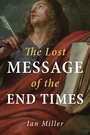 Cover: The Lost Message of the End Times - Wipf and Stock Publishers