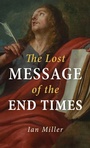 Cover: The Lost Message of the End Times - Resource Publications (CA)