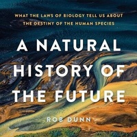 Enlarge image Cover: A Natural History of the Future - Basic Books