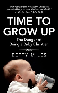 Enlarge image Cover: Time to Grow Up - WestBow Press