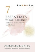 Cover: 7 Essentials to Gain Influence for Success in Life, Ministry, and Business - Speaktruth Media Group LLC