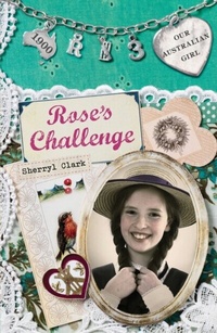 Enlarge image Cover: Our Australian Girl: Rose's Challenge (Book 3) - Penguin eBooks