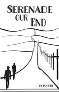 Cover: Serenade Our End - Moth Publishing