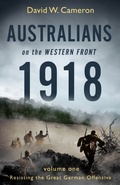 Cover: Australians on the Western Front 1918 Volume I - Penguin eBooks