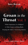 Cover: Groan in the Throat Vol. 1 - Wipf & Stock Publishers