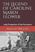 Cover: The Legend of Caroline Maben Flower - Maggie Wilson