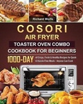 Cover: COSORI Air Fryer Toaster Oven Combo Cookbook for Beginners - Richard Wolfe
