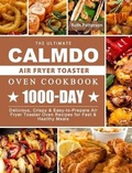 Cover: The Ultimate CalmDo Air Fryer Toaster Oven Cookbook - Ruth Patterson