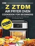 Cover: 1200 Z ZTDM Air Fryer Oven Cookbook for Beginners - Frank Price