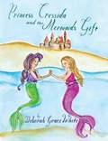 Cover: Princess Cressida and the Mermaid's Gift - Luminant Publications