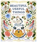 Cover: Beautiful Useful Things: What William Morris Made - Cameron & Company Inc