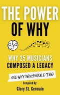 Cover: The Power Why: Why 25 Musicians Composed a Legacy (The Power of Why Musicians, #3) - The Power of Why Musicians