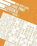 Cover: 500 Very Easy Large Print Sudoku Book 1 - Jean Bisson