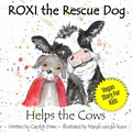 Cover: ROXI the Rescue Dog - Helps the Cows - Carolyn Drew