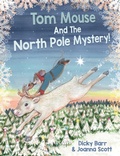 Cover: Tom Mouse And The North Pole Mystery! - Tom Mouse Publishing