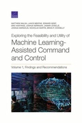 Cover: Exploring the Feasibility and Utility of Machine Learning-Assisted Command and Control, Volume 1 - RAND