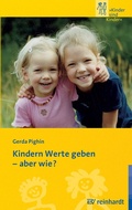 Cover: Kindern Werte geben - aber wie? - Ernst Reinhardt Verlag