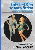 Cover: GALAXIS SCIENCE FICTION, Band 40: TITANS TOCHTER - BookRix