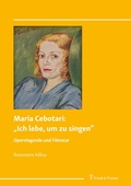 Cover: Maria Cebotari: 'Ich lebe, um zu singen' - Frank & Timme
