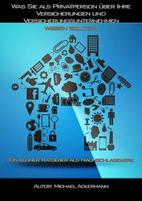 Abbildung von: Was Sie als Privatperson über Versicherungen und Versicherungsunternehmen wissen sollten! - neobooks