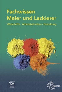 Abbildung von: Fachwissen Maler und Lackierer - Europa-Lehrmittel